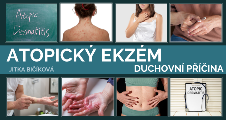 Jitka Bičíková: ATOPICKÝ EKZÉM a jeho duchovní příčina