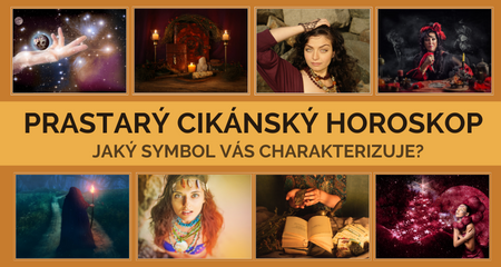 PRASTARÝ CIKÁNSKÝ HOROSKOP - Jaký symbol Vás charakterizuje?