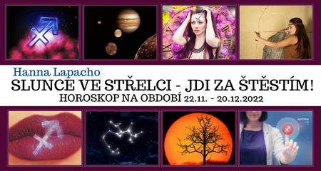 Hanna Lapacho: SLUNCE VE STŘELCI: Jdi za štěstím! Horoskop na období 22. 11. - 20. 12. 2022