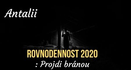 Antalii: Rovnodennost 2020: Projdi bránou