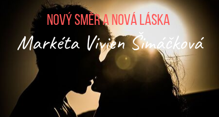 Markéta Vivien Šimáčková: Nový SMĚR a nová LÁSKA