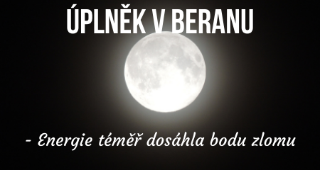 Úplněk v Beranu - Energie téměř dosáhla bodu zlomu