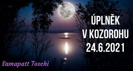 Samapatt Toschi: ÚPLNĚK V KOZOROHU 24.6.2021