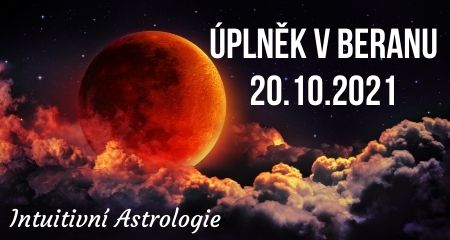 Intuitivní Astrologie: Úplněk v Beranu 20.10.2021