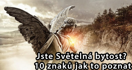 Tanaaz: Jste Světelná bytost? 10 znaků jak to poznat