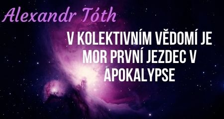 Alexandr Tóth: V kolektivním vědomí je mor první jezdec v apokalypse