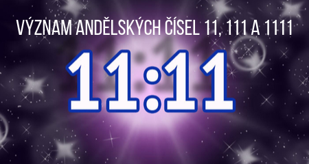 Význam andělských čísel 11, 111 a 1111