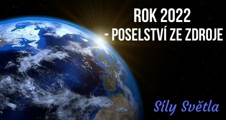 Síly Světla: ROK 2022 - poselství ze zdroje