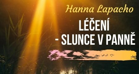 Hanna Lapacho: LÉČENÍ - Slunce v Panně