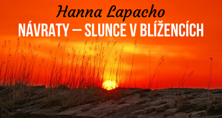 Hanna Lapacho: NÁVRATY – SLUNCE V BLÍŽENCÍCH