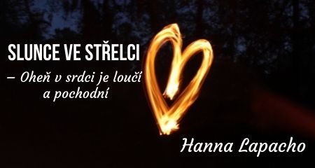 Hanna Lapacho: Slunce ve Střelci – Oheň v srdci je loučí a pochodní