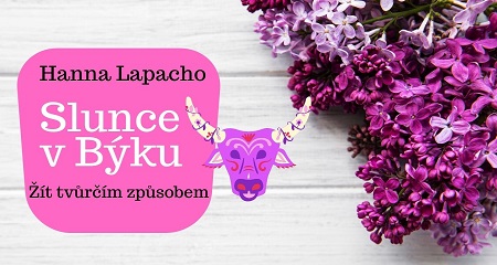 Hanna Lapacho: Slunce v Býku - Žít tvůrčím způsobem