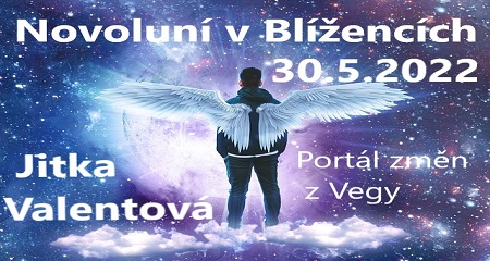 Jitka Valentová: Novoluní v Blížencích 30.5. v 13:30 h a Portál změn z Vegy