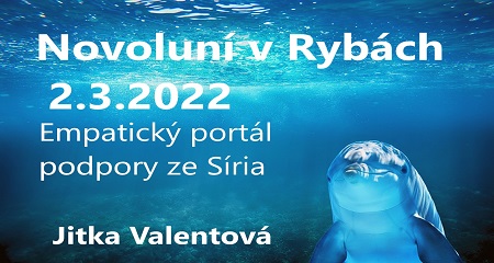 Jitka Valentová: Novoluní v Rybách 2.3.2022 