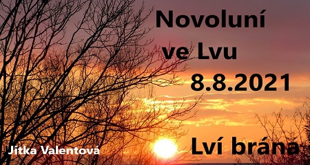 Jitka Valentová: Novoluní ve Lvu 8.8.2021 v 15:49 h a vrchol Lví brány