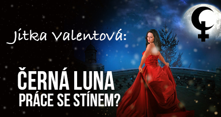 Jitka Valentová: Černá Luna – práce se stínem?