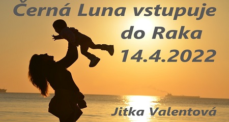 Jitka Valentová: Černá Luna vstupuje do znamení Raka