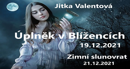 Jitka Valentová: Úplněk v Blížencích 19.12.2021