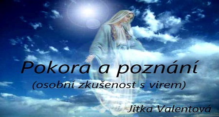 Jitka Valentová: Pokora a poznání - osobní zkušenost s virem