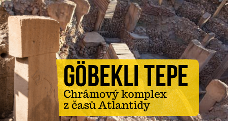 Göbekli Tepe: Chrámový komplex z časů Atlantidy