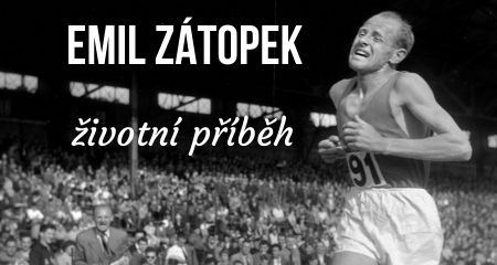 ŽIVOTNÍ PŘÍBĚH: EMIL ZÁTOPEK