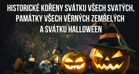 Historické kořeny svátku Všech svatých, Památky všech věrných zemřelých a svátku Halloween