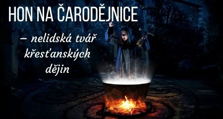 Hon na čarodějnice – nelidská tvář křesťanských dějin