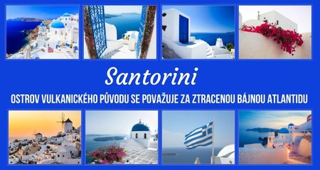 Santorini – Ostrov vulkanického původu se považuje za ztracenou bájnou Atlantidu