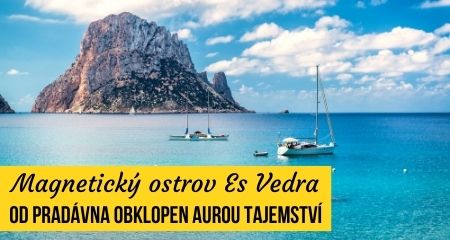 Magnetický ostrov Es Vedra - od pradávna obklopen aurou tajemství