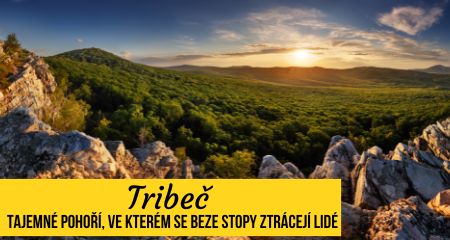 Tribeč – Tajemné pohoří, ve kterém se beze stopy ztrácejí lidé