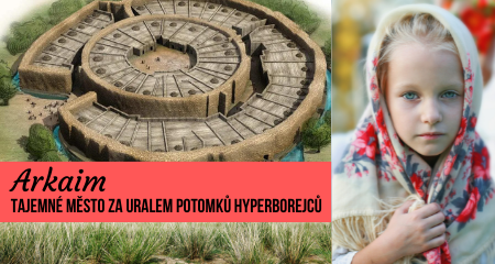 Arkaim – Tajemné město za Uralem potomků Hyperborejců