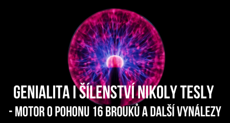 Genialita i šílenství Nikoly Tesly - motor o pohonu 16 brouků a další vynálezy