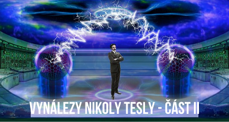 Vynálezy Nikoly Tesly - Část II