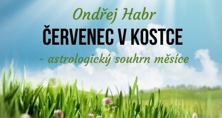 ONDŘEJ HABR: Červenec v kostce 