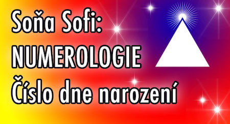 Soňa Sofi: NUMEROLOGIE - Číslo dne narození