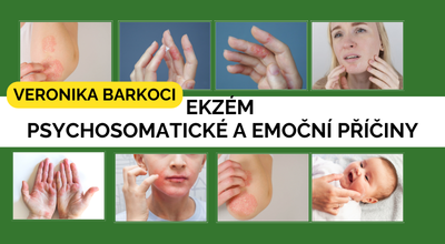 Veronika Barkoci: EKZÉM - PSYCHOSOMATICKÉ A EMOČNÍ PŘÍČINY