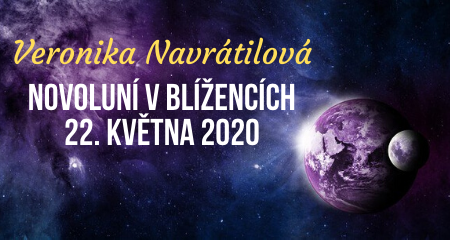 Veronika Navrátilová: Novoluní v Blížencích 22. května 2020