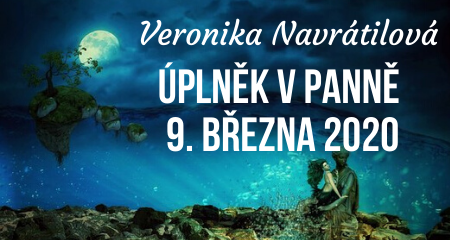 Veronika Navrátilová: Úplněk v Panně 9. března 2020