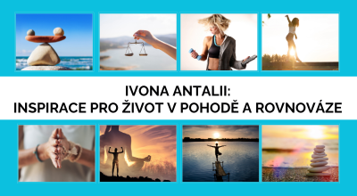 Ivona Antalii: Inspirace pro život v pohodě a rovnováze